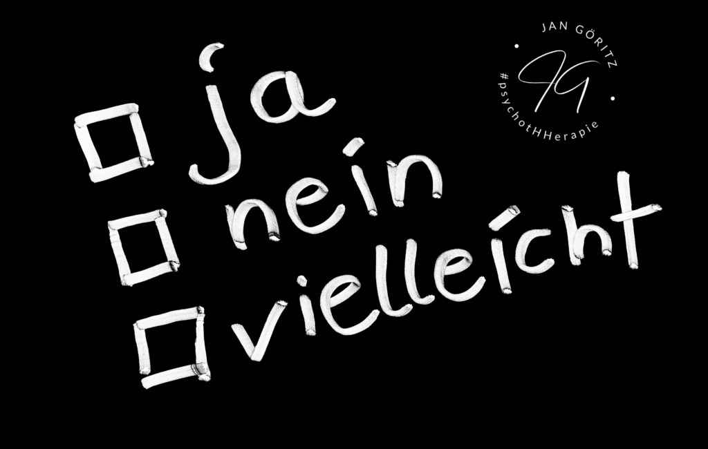 Ja Nein Vielleicht. Was möchte ich eigentlich?