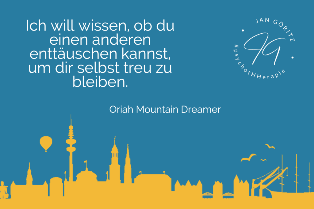 Zitat Oriah Mountain Dreamer - Perspektiven - Jan Göritz - Heilpraktiker für Psychotherapie, Psychologischer Berater, Psychotherapeut (HeilprG) in Hamburg